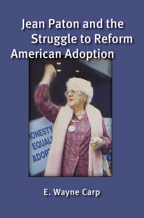 Jean Paton and the Struggle to Reform American Adoption (Paperback)