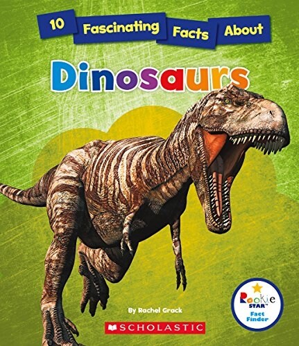 10 Fascinating Facts about Dinosaurs (Rookie Star: Fact Finder) (Paperback)