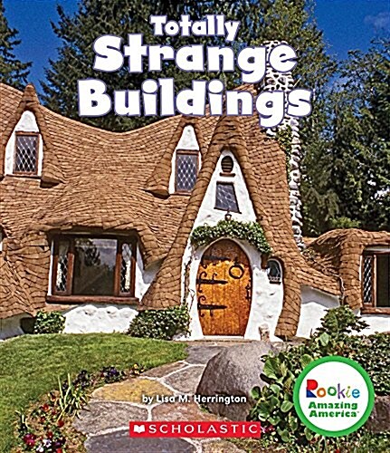 Totally Strange Buildings (Rookie Amazing America) (Hardcover, Library)