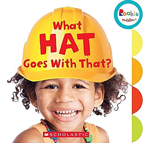 What Hat Goes with That? (Rookie Toddler) (Board Books)