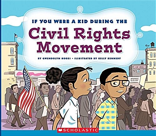 If You Were a Kid During the Civil Rights Movement (If You Were a Kid) (Paperback)