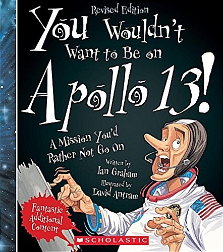 You Wouldnt Want to Be on Apollo 13! (Revised Edition) (You Wouldnt Want To... American History) (Paperback)