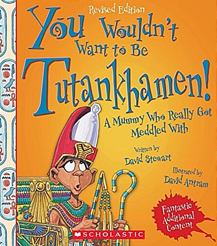 You Wouldnt Want to Be Tutankhamen! (Revised Edition) (You Wouldnt Want To... Ancient Civilization) (Paperback)