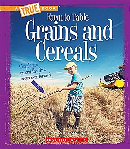 Grains and Cereals (a True Book: Farm to Table) (Paperback)