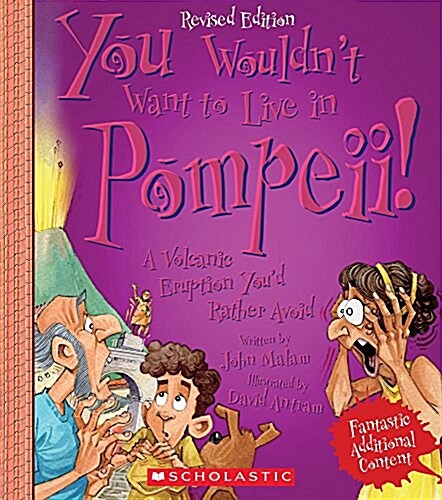 You Wouldnt Want to Live in Pompeii! (Revised Edition) (You Wouldnt Want To... Ancient Civilization) (Library Edition) (Hardcover, Library)