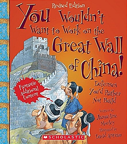 You Wouldnt Want to Work on the Great Wall of China! (Revised Edition) (You Wouldnt Want To... History of the World) (Library Edition) (Hardcover, Revised)