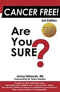 Cancer Free! Are You Sure? (Paperback)