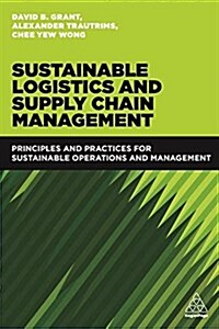 Sustainable Logistics and Supply Chain Management : Principles and Practices for Sustainable Operations and Management (Paperback, 2 Revised edition)