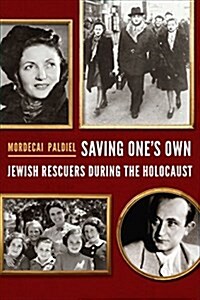 Saving Ones Own: Jewish Rescuers During the Holocaust (Hardcover)