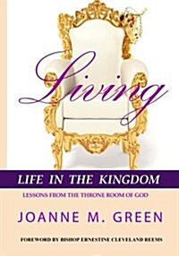 Living Life in the Kingdom (Paperback)