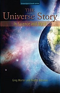 The Universe Story in Science and Myth (Paperback)