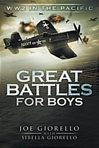 Great Battles for Boys: Ww2 Pacific (Paperback)