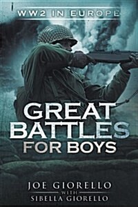 Great Battles for Boys: Ww2 Europe (Paperback)