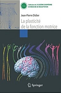 La Plasticite De La Fonction Motrice (Paperback)