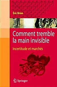 Comment Tremble La Main Invisible: Incertitude Et Marches (Paperback, 2009)