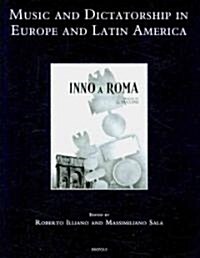 Music and Dictatorship in Europe and Latin America (Hardcover, Multilingual)