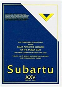 Emar After the Closure of the Tabqa Dam: The Syrian-German Excavations 1996 - 2002. Volume I: Late Roman and Medieval Cemeteries and Environmental Stu (Paperback)