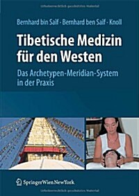 Tibetische Medizin F? Den Westen: Das Archetypen-Meridian-System in Der Praxis (Hardcover, 2010)