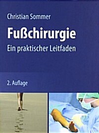 Fu?hirurgie: Ein Praktischer Leitfaden (Hardcover, 2, 2. Aufl. 2010)