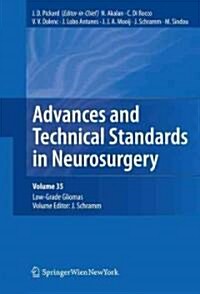 Advances and Technical Standards in Neurosurgery, Volume 35: Low-Grade Gliomas (Hardcover)