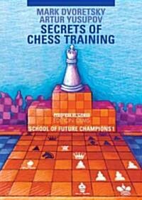 School of Future Champions 1: Secrets of Chess Training (Paperback)