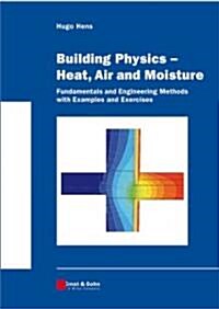 Building Physics - Heat, Air and Moisture (Paperback)