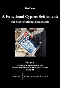 A Functional Cyprus Settlement: The Constitutional Dimension (Hardcover)