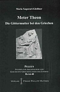 Meter Theon: Die Gottermutter Bei Den Griechen (Hardcover)