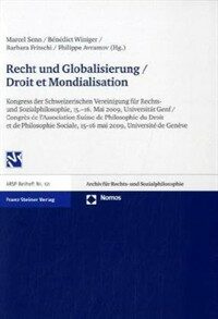 Recht und Globalisierung : Kongress der Schweizerischen Vereinigung für Rechts- und Sozialphilosophie, 15. - 16. Mai 2009, Universität Genf = Droit et mondialisation : Congres de l'Association Suisse de Philosophie du Droit et de Philosophie Sociale, 15-16 mai 2009, Université de Geneve