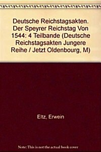 Deutsche Reichstagsakten: Der Speyrer Reichstag Von 1544 (Paperback)