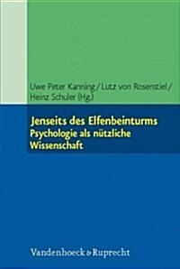 Jenseits Des Elfenbeinturms: Psychologie Als Nutzliche Wissenschaft (Hardcover)