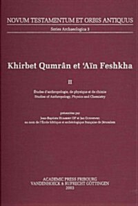 Khirbet Qumran Et Ain Feshkha II: Etudes DAnthropologie, de Physique Et de Chimie. Studies of Anthropology, Physics and Chemistry. Publication de L (Hardcover)