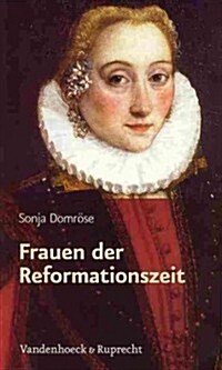 Frauen Der Reformationszeit: Gelehrt, Mutig Und Glaubensfest (Paperback, 3)