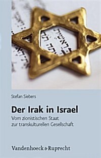 Der Irak in Israel: Vom Zionistischen Staat Zur Transkulturellen Gesellschaft (Paperback)