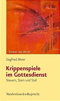 Krippenspiele Im Gottesdienst: Steuern, Stern Und Stall (Paperback)