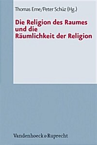 Die Religion Des Raumes Und Die Raumlichkeit Der Religion (Paperback)