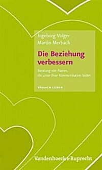 Die Beziehung Verbessern: Beratung Von Paaren, Die Unter Ihrer Kommunikation Leiden (Paperback)