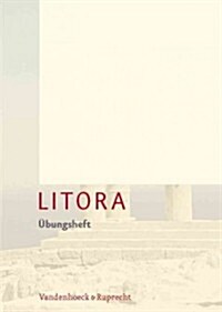 Litora Ubungsheft: Lehrgang Fur Den Spat Beginnenden Lateinunterricht (Paperback)