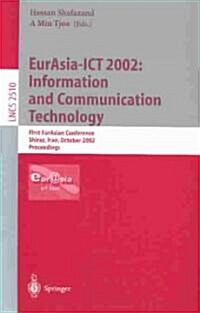 Eurasia-Ict 2002: Information and Communication Technology: First Eurasian Conference, Shiraz, Iran, October 29-31, 2002, Proceedings (Paperback, 2002)
