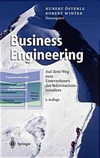 Business Engineering: Auf Dem Weg Zum Unternehmen Des Informationszeitalters (Hardcover, 2, 2., Vollst. Neu)