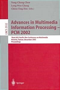 Advances in Multimedia Information Processing -- Pcm 2002: Third IEEE Pacific Rim Conference on Multimedia Hsinchu, Taiwan, December 16-18, 2002 Proce (Paperback, 2002)