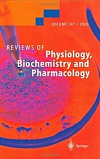 Reviews of Physiology, Biochemistry and Pharmacology 147 (Hardcover, 2003)