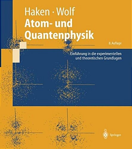 Atom- Und Quantenphysik: Einf?rung in Die Experimentellen Und Theoretischen Grundlagen (Hardcover, 8, 8., Aktualisier)