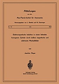 Elektromagnetische Induktion in Einem Leitenden Homogenen Zylinder Durch 훧ssere Magnetische Und Elektrische Wechselfelder (Paperback, 1963)