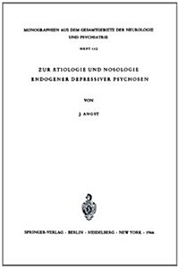 Zur 훦iologie Und Nosologie Endogener Depressiver Psychosen: Eine Genetische, Soziologische Und Klinische Studie (Paperback, 1966)