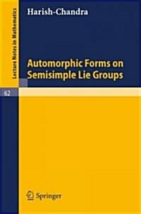 Automorphic Forms on Semisimple Lie Groups (Paperback)