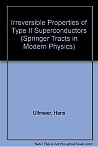 Irreversible Properties of Type II Superconductors (Hardcover)
