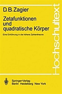 Zetafunktionen Und Quadratische K?per: Eine Einf?rung in Die H?ere Zahlentheorie (Paperback, 1981)