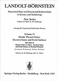 Phonon States of Alloys. Electron States, and Fermi Surfaces of Strained Elements / Phononenzust?de Von Legierungen. Elektronenzust?de Und Fermifl? (Hardcover, 1983)