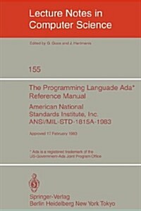 The Programming Language ADA. Reference Manual: American National Standards Institute, Inc. ANSI/Mil-Std-1815a-1983. Approved 17 February 1983 (Paperback, 1983)